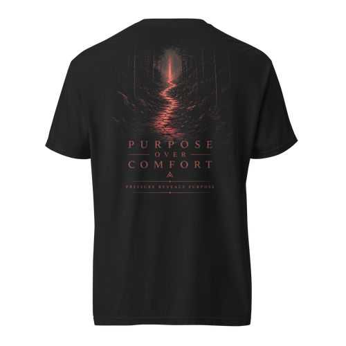 Purpose Over Comfort Tee